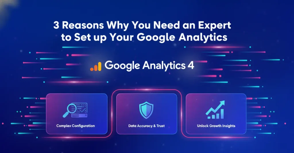 3 Reasons Why You Need an Expert to Set up Your Google Analytics - Tatvic