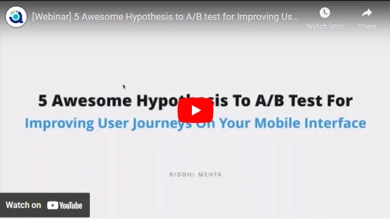 5 Awesome Hypothesis to A/B test for improving Users Journeys on your Mobile Interfaces