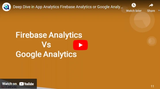 Firebase Analytics or Google Analytics: Deep Dive in App Analytics