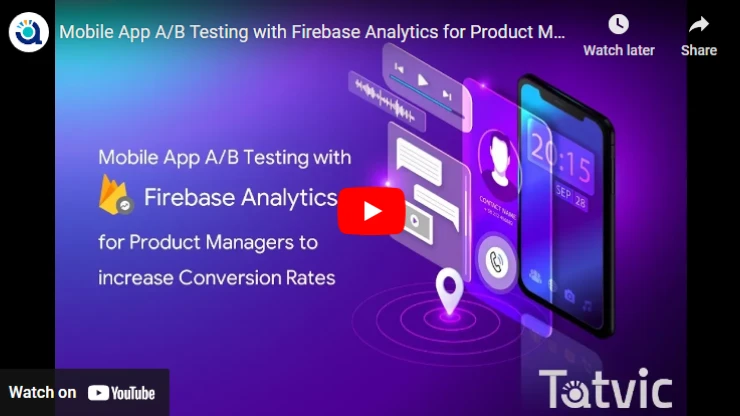 How Mobile App A/B Testing with Firebase Analytics can help Product Managers Increase App Conversion Rates