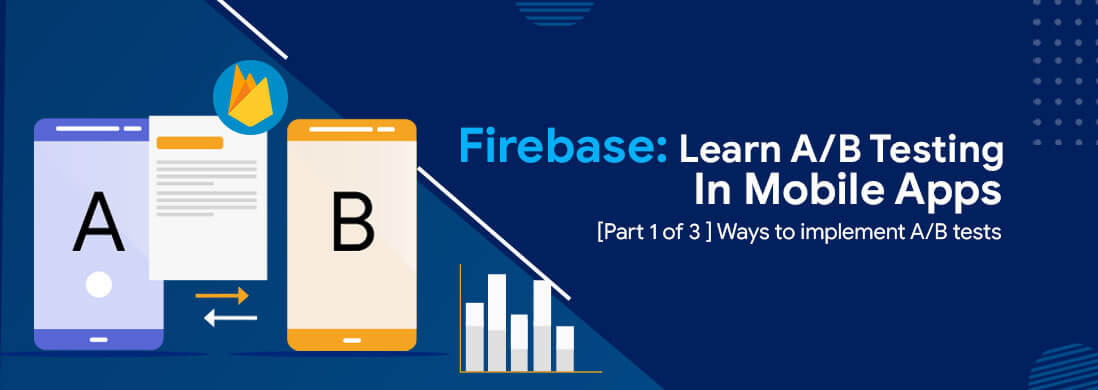 What Is Firebase Mobile App A/B Testing? 3-Ways To Apply AB Testing In ...