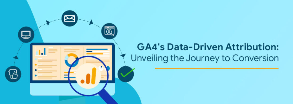 GA4’s Data-Driven Attribution: Unveiling the Journey to Conversion