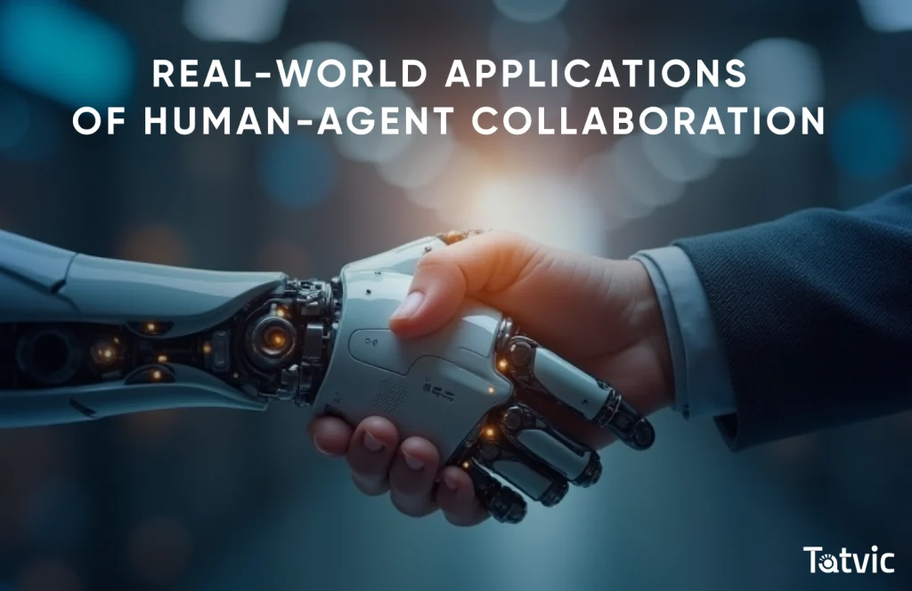 Real-World Applications of Human-Agent Collaboration
