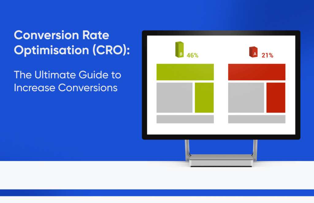 Conversion Rate Optimisation (CRO) - The Ultimate Guide to Increase Conversions