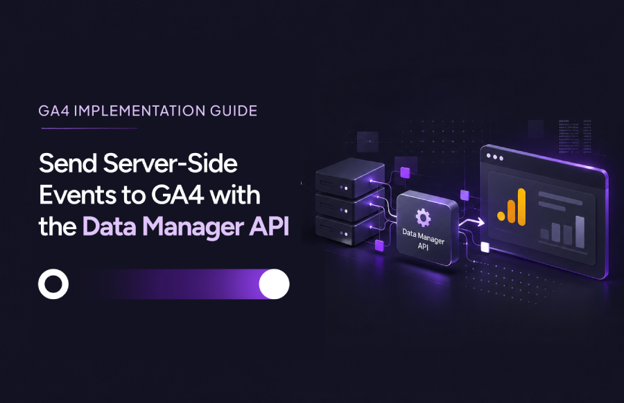 Data Manager API: How to Send Server-Side Events to GA4