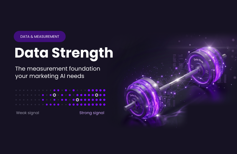Data Strength: Why Your Marketing AI Is Only as Smart as Your Measurement